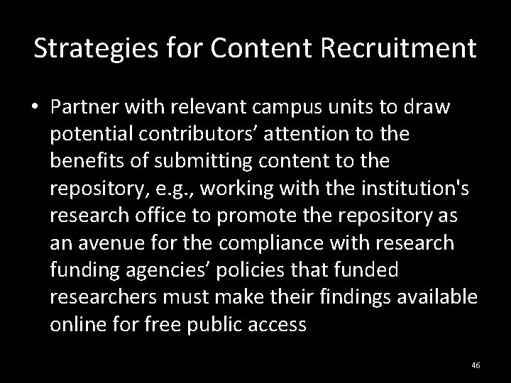 Strategies for Content Recruitment • Partner with relevant campus units to draw potential contributors’