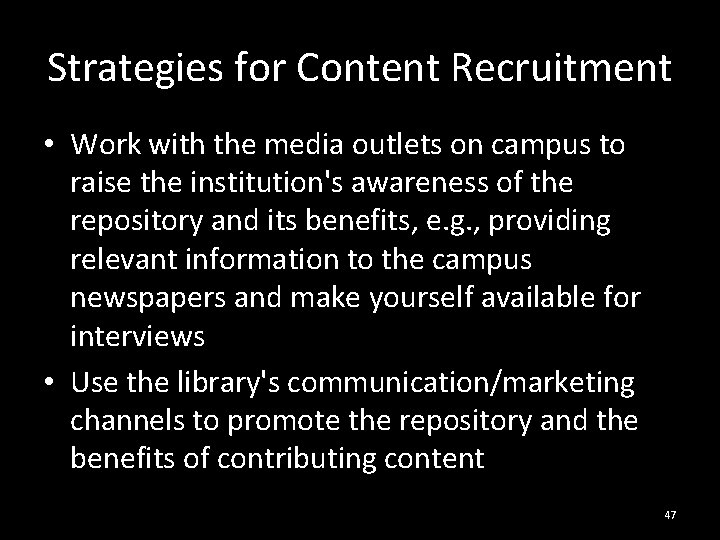Strategies for Content Recruitment • Work with the media outlets on campus to raise