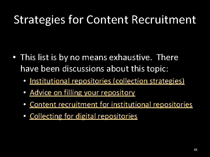 Strategies for Content Recruitment • This list is by no means exhaustive. There have