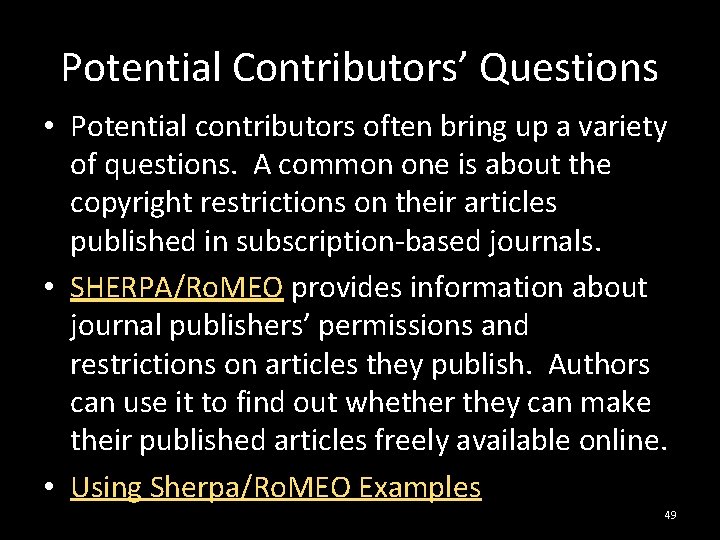 Potential Contributors’ Questions • Potential contributors often bring up a variety of questions. A