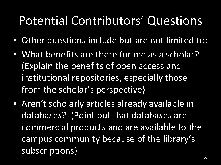 Potential Contributors’ Questions • Other questions include but are not limited to: • What