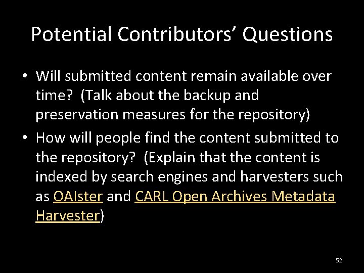 Potential Contributors’ Questions • Will submitted content remain available over time? (Talk about the