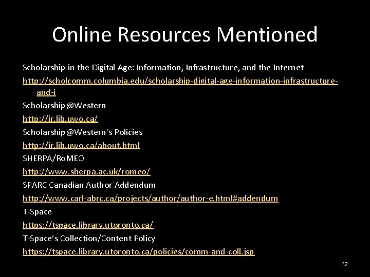 Online Resources Mentioned Scholarship in the Digital Age: Information, Infrastructure, and the Internet http: