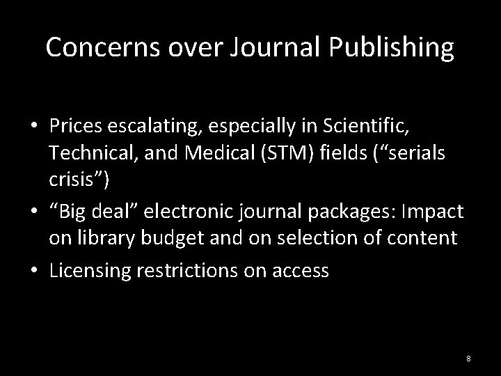 Concerns over Journal Publishing • Prices escalating, especially in Scientific, Technical, and Medical (STM)