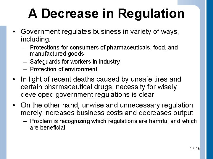 A Decrease in Regulation • Government regulates business in variety of ways, including: –