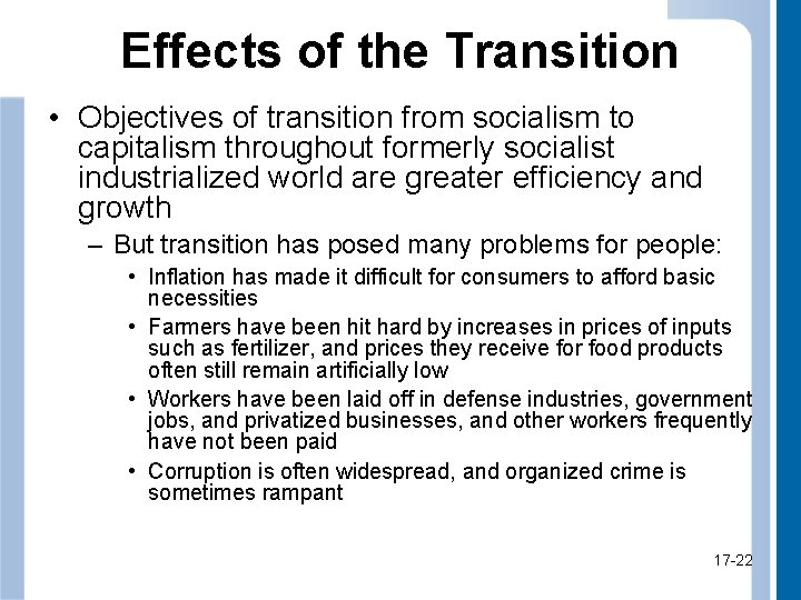 Effects of the Transition • Objectives of transition from socialism to capitalism throughout formerly