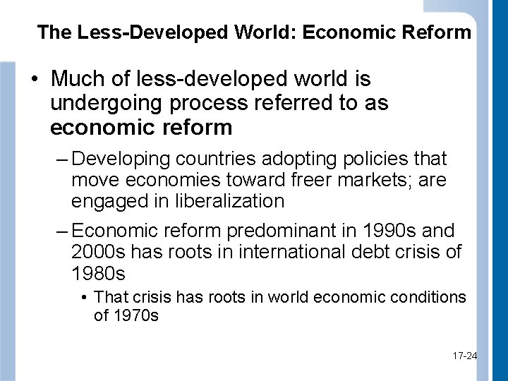 The Less-Developed World: Economic Reform • Much of less-developed world is undergoing process referred