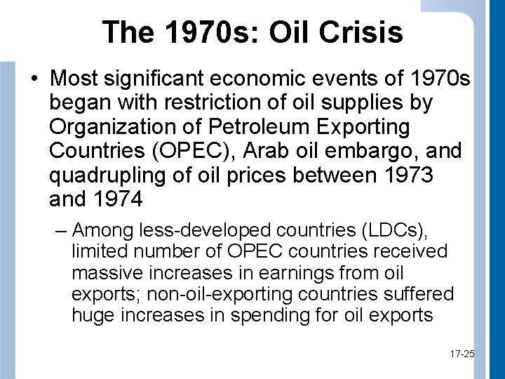 The 1970 s: Oil Crisis • Most significant economic events of 1970 s began