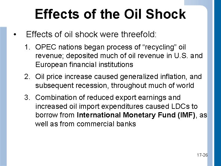 Effects of the Oil Shock • Effects of oil shock were threefold: 1. OPEC