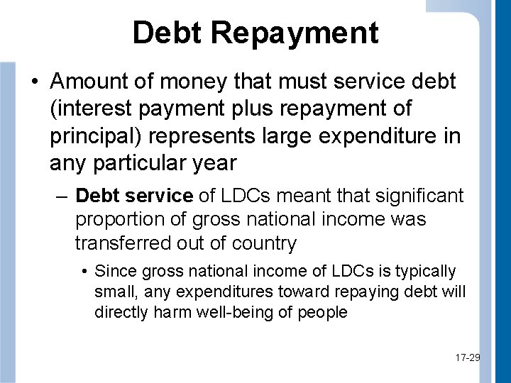 Debt Repayment • Amount of money that must service debt (interest payment plus repayment