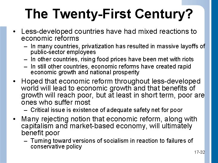 The Twenty-First Century? • Less-developed countries have had mixed reactions to economic reforms –