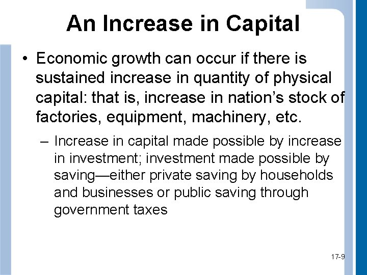 An Increase in Capital • Economic growth can occur if there is sustained increase