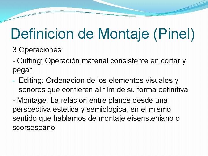 Definicion de Montaje (Pinel) 3 Operaciones: - Cutting: Operación material consistente en cortar y