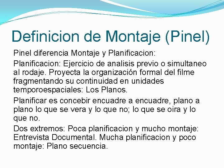 Definicion de Montaje (Pinel) Pinel diferencia Montaje y Planificacion: Ejercicio de analisis previo o