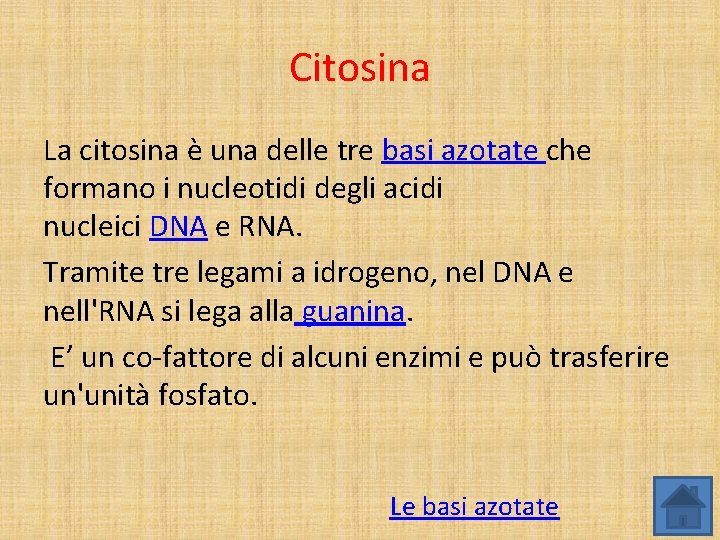 Citosina La citosina è una delle tre basi azotate che formano i nucleotidi degli