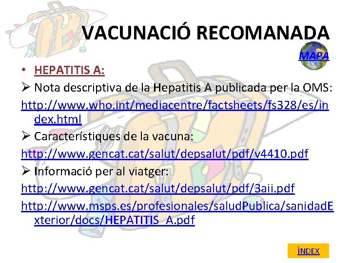 VACUNACIÓ RECOMANADA MAPA • HEPATITIS A: Ø Nota descriptiva de la Hepatitis A publicada