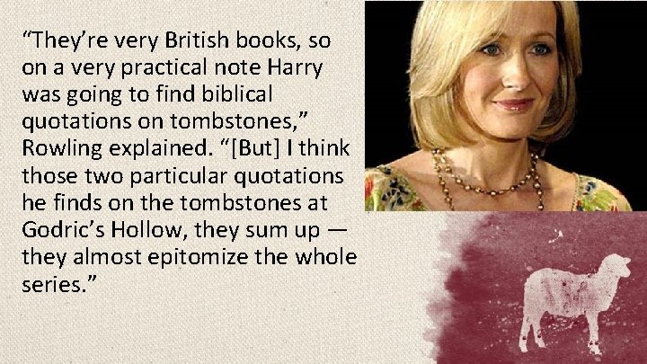 “They’re very British books, so on a very practical note Harry was going to