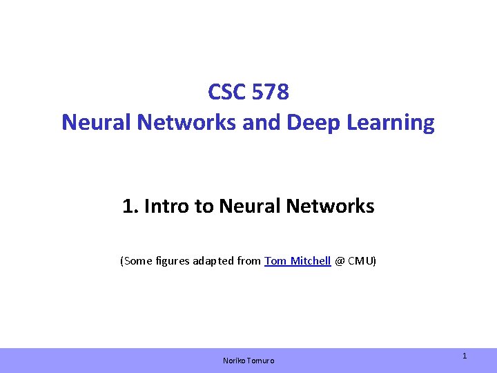 CSC 578 Neural Networks and Deep Learning 1