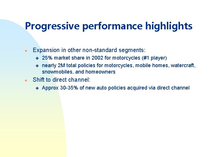 Progressive performance highlights n Expansion in other non-standard segments: u u n 25% market