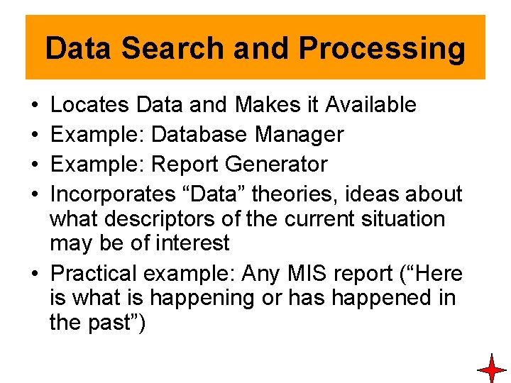 Data Search and Processing • • Locates Data and Makes it Available Example: Database Data Search and Processing • • Locates Data and Makes it Available Example: Database