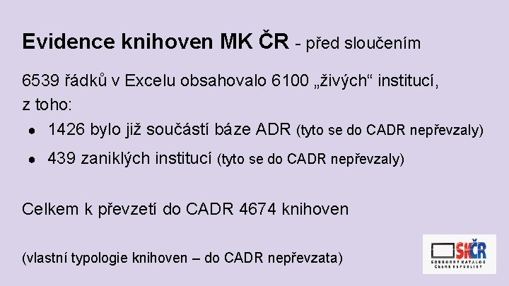 Evidence knihoven MK ČR - před sloučením 6539 řádků v Excelu obsahovalo 6100 „živých“