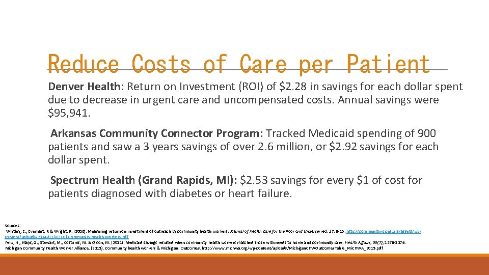 Reduce Costs of Care per Patient Denver Health: Return on Investment (ROI) of $2.