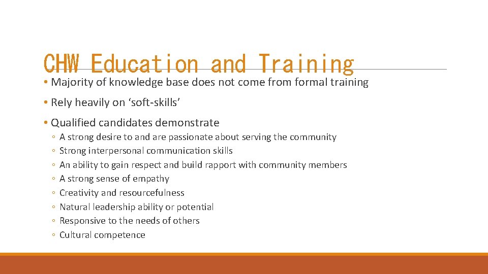 CHW Education and Training • Majority of knowledge base does not come from formal