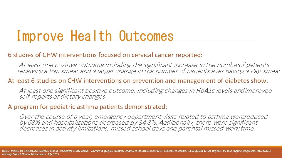 Improve Health Outcomes 6 studies of CHW interventions focused on cervical cancer reported: At