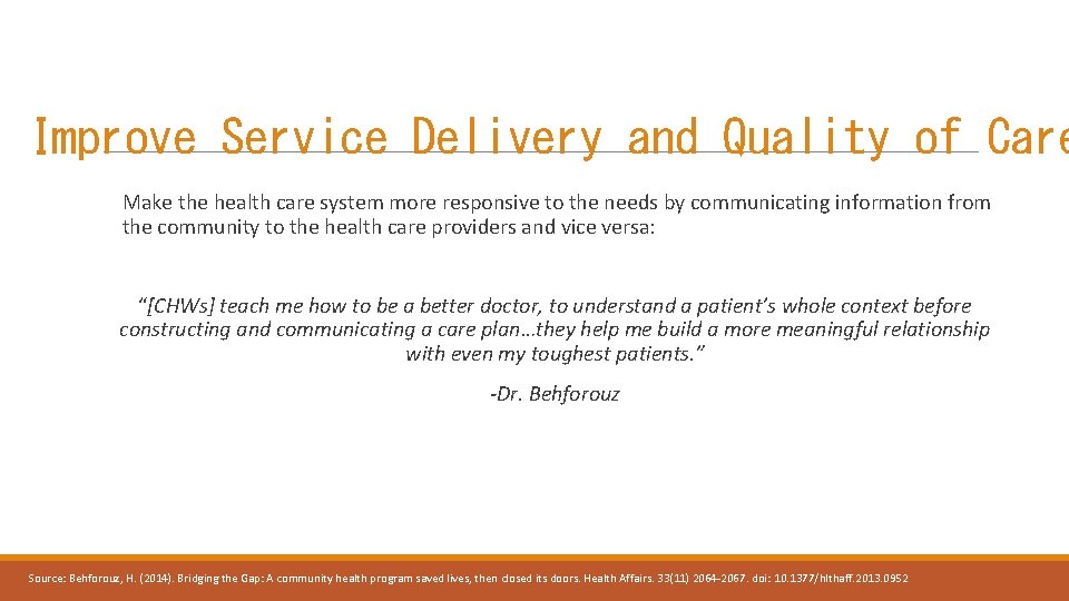 Improve Service Delivery and Quality of Care Make the health care system more responsive