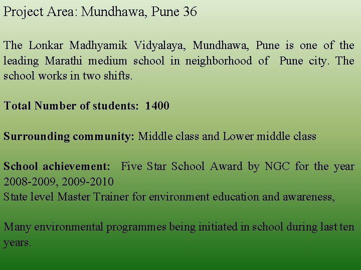 Project Area: Mundhawa, Pune 36 The Lonkar Madhyamik Vidyalaya, Mundhawa, Pune is one of