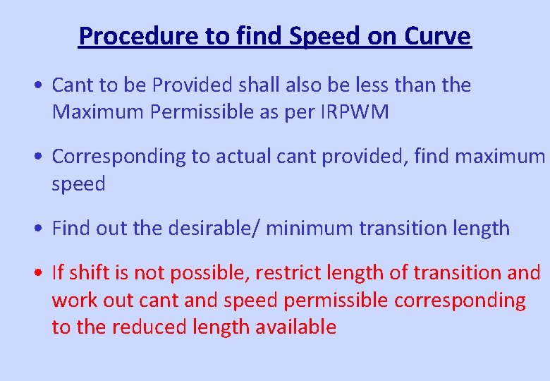 Procedure to find Speed on Curve • Cant to be Provided shall also be