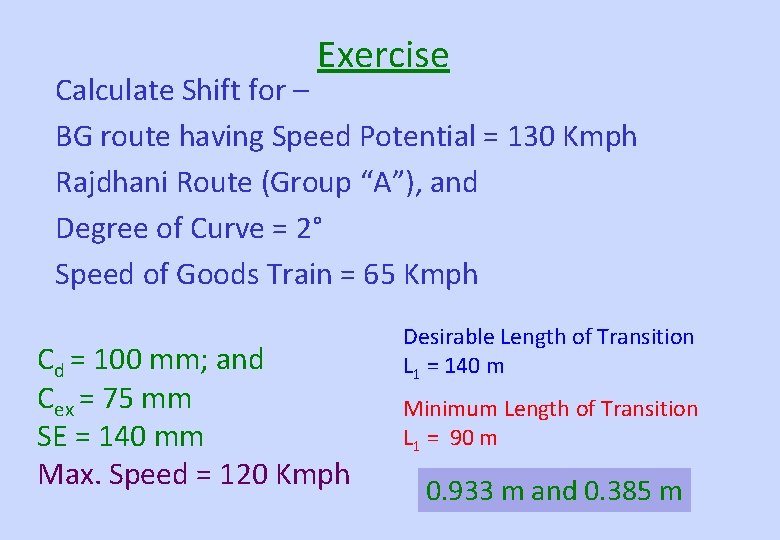 Exercise Calculate Shift for – BG route having Speed Potential = 130 Kmph Rajdhani