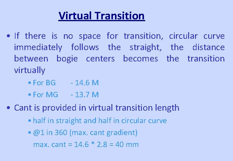 Virtual Transition • If there is no space for transition, circular curve immediately follows