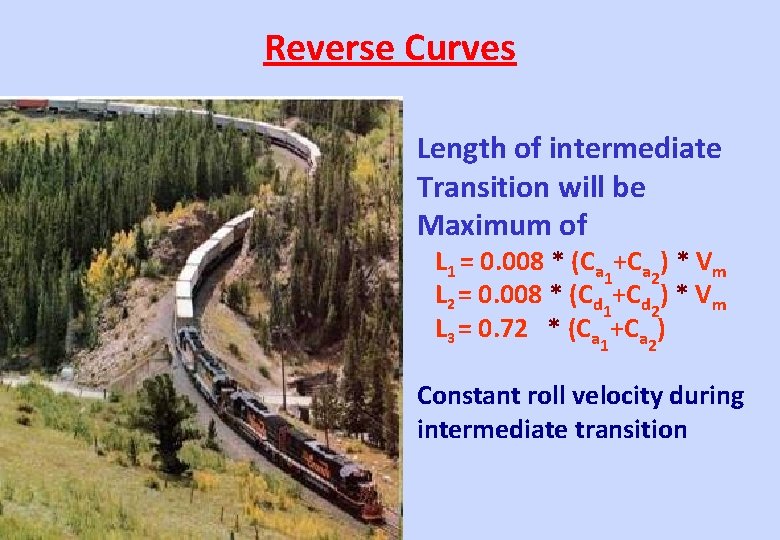 Reverse Curves Length of intermediate Transition will be Maximum of L 1 = 0.