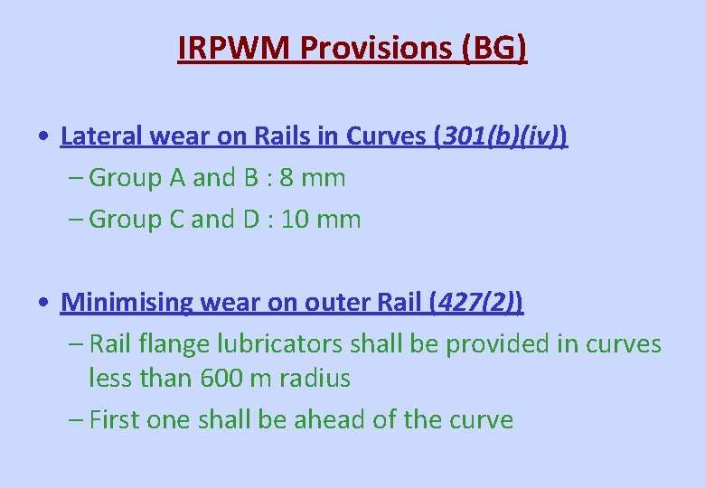 IRPWM Provisions (BG) • Lateral wear on Rails in Curves (301(b)(iv)) – Group A