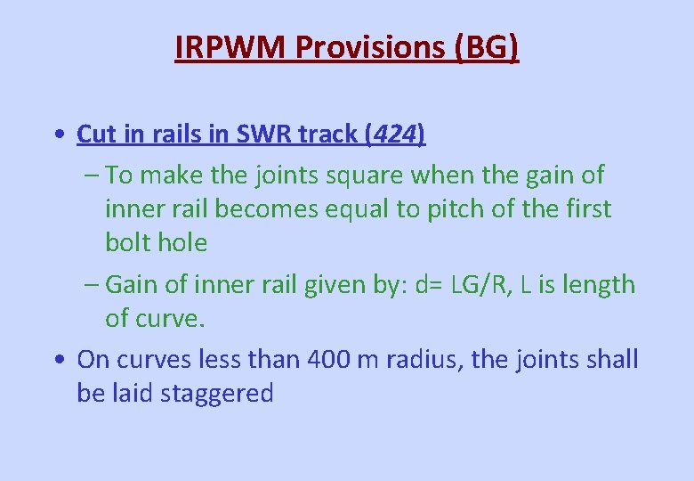 IRPWM Provisions (BG) • Cut in rails in SWR track (424) – To make