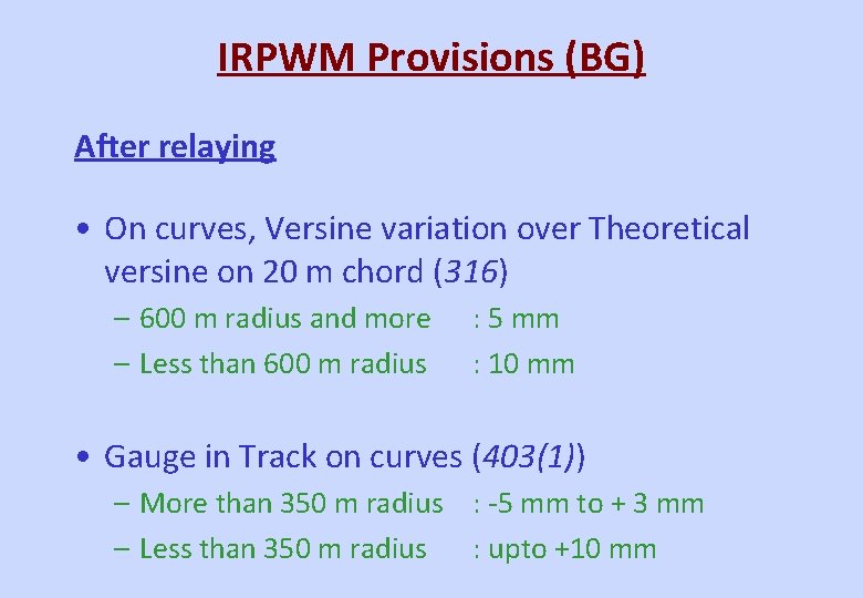 IRPWM Provisions (BG) After relaying • On curves, Versine variation over Theoretical versine on