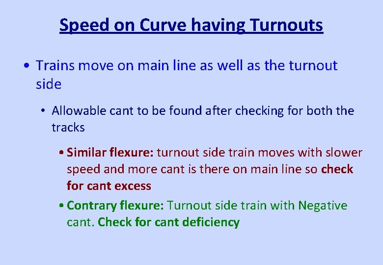 Speed on Curve having Turnouts • Trains move on main line as well as