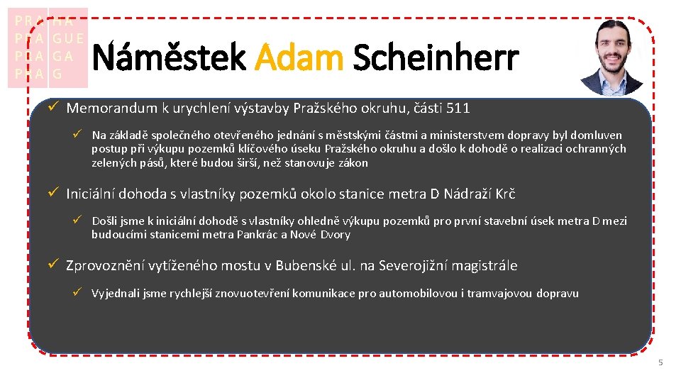 Náměstek Adam Scheinherr ü Memorandum k urychlení výstavby Pražského okruhu, části 511 ü Na