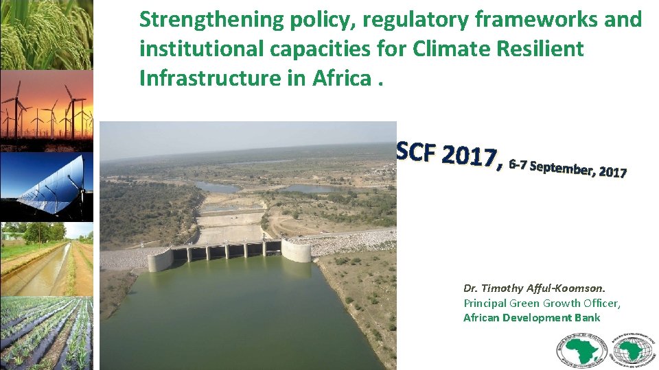 Strengthening policy, regulatory frameworks and institutional capacities for Climate Resilient Infrastructure in Africa. SCF