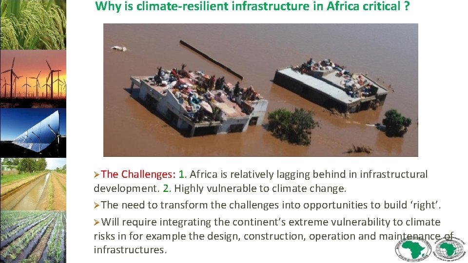 Why is climate-resilient infrastructure in Africa critical ? ØThe Challenges: 1. Africa is relatively