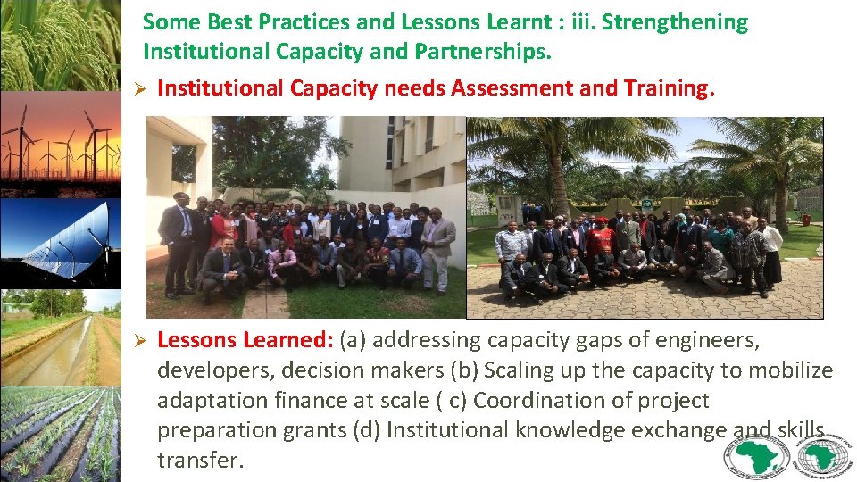 Some Best Practices and Lessons Learnt : iii. Strengthening Institutional Capacity and Partnerships. Ø