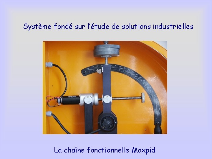 Système fondé sur l’étude de solutions industrielles La chaîne fonctionnelle Maxpid 