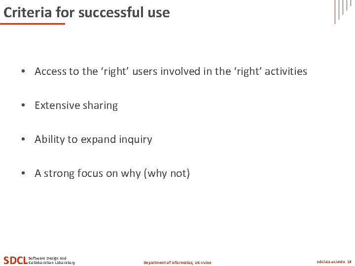 Criteria for successful use • Access to the ‘right’ users involved in the ‘right’