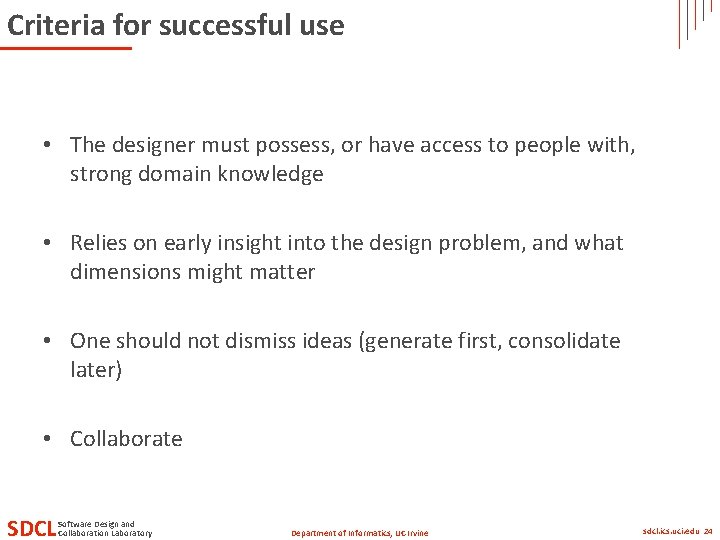 Criteria for successful use • The designer must possess, or have access to people