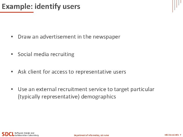 Example: identify users • Draw an advertisement in the newspaper • Social media recruiting