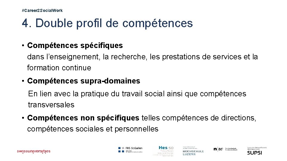 #Career 2 Social. Work 4. Double profil de compétences • Compétences spécifiques dans l’enseignement,