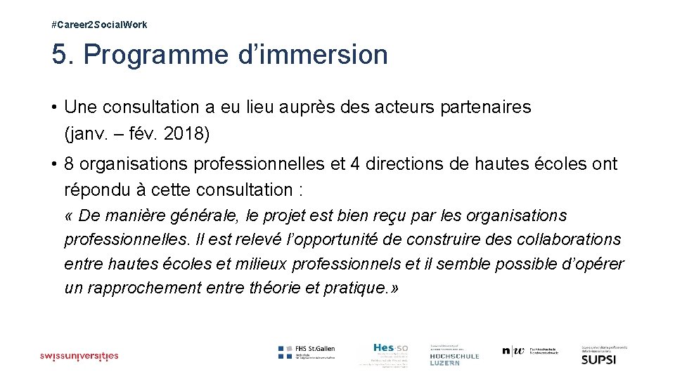 #Career 2 Social. Work 5. Programme d’immersion • Une consultation a eu lieu auprès