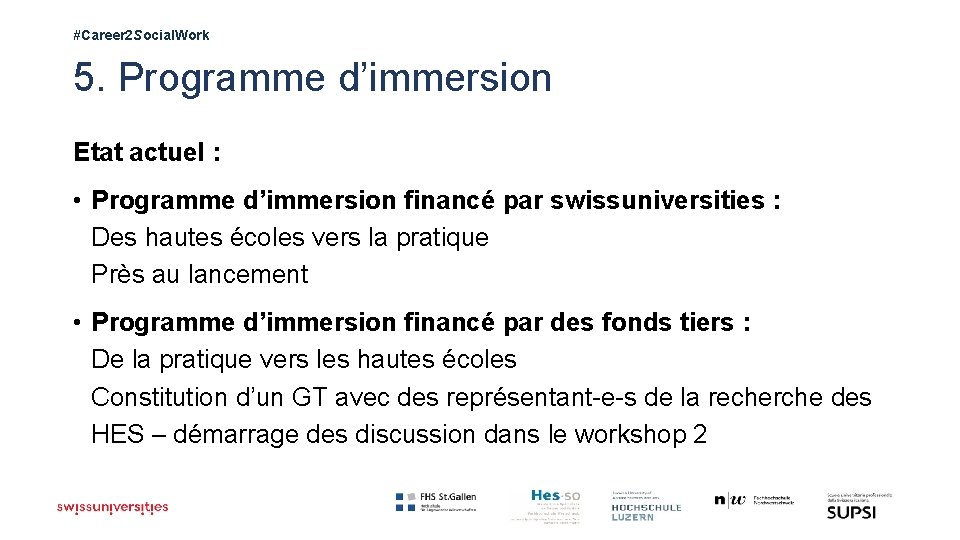 #Career 2 Social. Work 5. Programme d’immersion Etat actuel : • Programme d’immersion financé