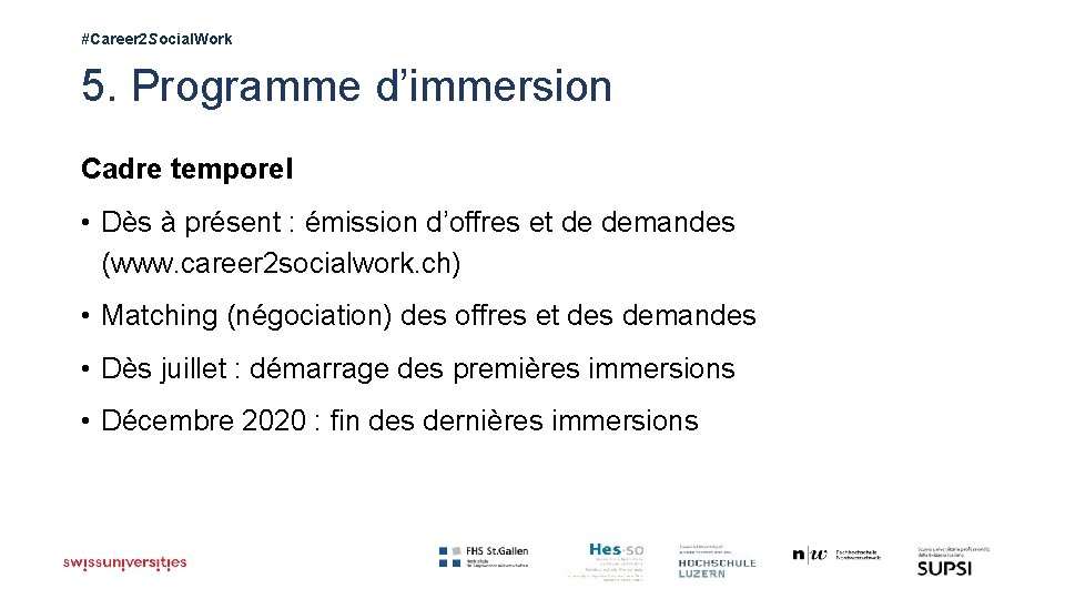 #Career 2 Social. Work 5. Programme d’immersion Cadre temporel • Dès à présent :